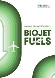 Title: Reaching Zero with Renewables: Biojet Fuels, Author: International Renewable Energy Agency IRENA