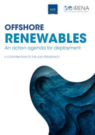 Title: Offshore Renewables: An Action Agenda for Deployment, Author: International Renewable Energy Agency IRENA