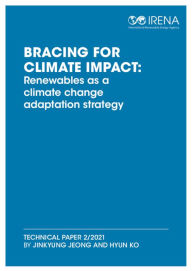 Title: Bracing for Climate Impact: Renewables as a Climate Change Adaptation Strategy, Author: International Renewable Energy Agency IRENA