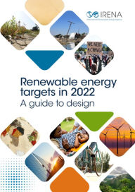 Title: Renewable energy targets in 2022: A guide to design, Author: IRENA International Renewable Energy Agency