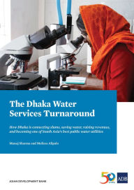 Title: The Dhaka Water Services Turnaround, Author: Manoj Sharma