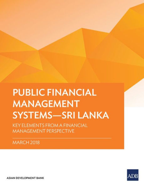 Public Financial Management Systems - Sri Lanka: Key Elements from a Perspective