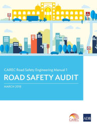 Title: CAREC Road Safety Engineering Manual 1: Road Safety Audit, Author: Asian Development Bank