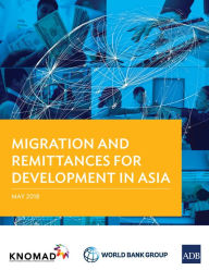 Title: Migration and Remittances for Development Asia, Author: Asian Development Bank