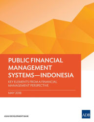 Title: Public Financial Management Systems - Indonesia: Key Elements from a Financial Management Perspective, Author: Asian Development Bank