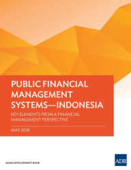Title: Public Financial Management Systems-Indonesia: Key Elements from a Financial Management Perspective, Author: Asian Development Bank