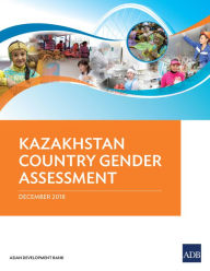 Title: Kazakhstan Country Gender Assessment, Author: Kathleen McLaughlin