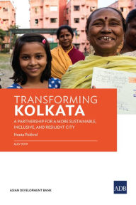 Title: Transforming Kolkata: A Partnership for a More Sustainable, Inclusive, and Resilient City, Author: Neeta Pokhrel