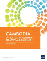 Title: Cambodia: Energy Sector Assessment, Strategy, and Road Map, Author: Asian Development Bank