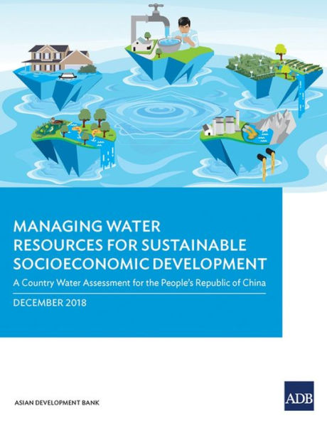 Managing Water Resources for Sustainable Socioeconomic Development: A Country Assessment the People's Republic of China