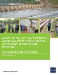Title: Lao People's Democratic Republic: Agriculture, Natural Resources, and Rural Development Sector Assessment, Strategy, and Road Map, Author: Asian Development Bank