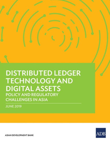 Distributed Ledger Technology and Digital Assets: Policy Regulatory Challenges Asia
