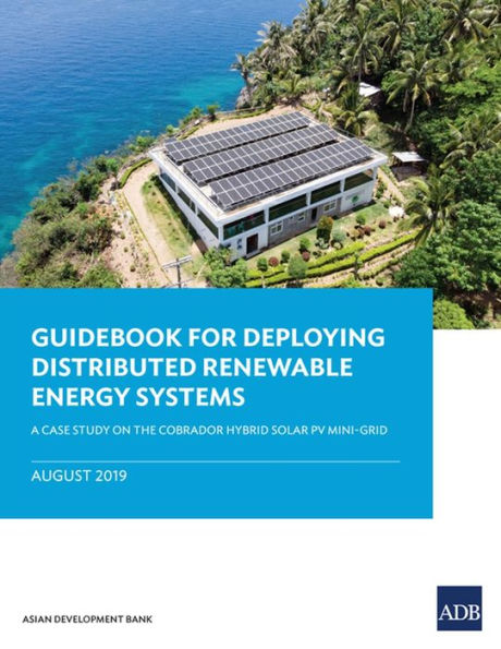 Guidebook for Deploying Distributed Renewable Energy Systems: A Case Study on the Cobrador Hybrid Solar PV Mini-Grid