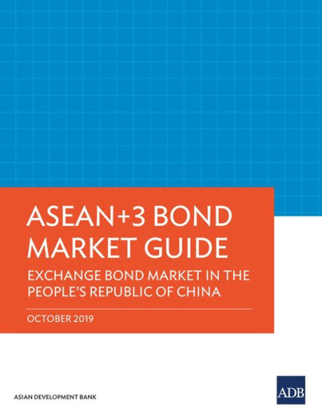 ASEAN+3 Bond Market Guide: Exchange Bond Market in the People's Republic of China