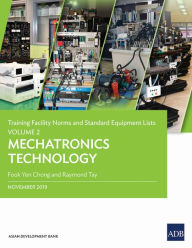 Title: Training Facility Norms and Standard Equipment Lists: Volume 2-Mechatronics Technology, Author: Fook Yen Chong