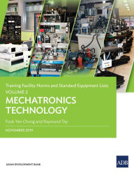 Title: Training Facility Norms and Standard Equipment Lists: Volume 2---Mechatronics Technology, Author: Fook Yen Chong