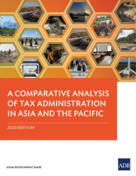 Title: A Comparative Analysis of Tax Administration in Asia and the Pacific: 2020 Edition, Author: Asian Development Bank