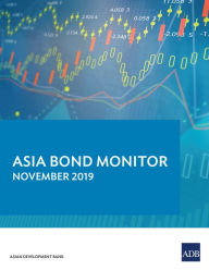 Title: Asia Bond Monitor November 2019, Author: Asian Development Bank