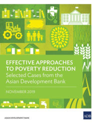 Title: Effective Approaches to Poverty Reduction: Selected Cases from the Asian Development Bank, Author: Asian Development Bank