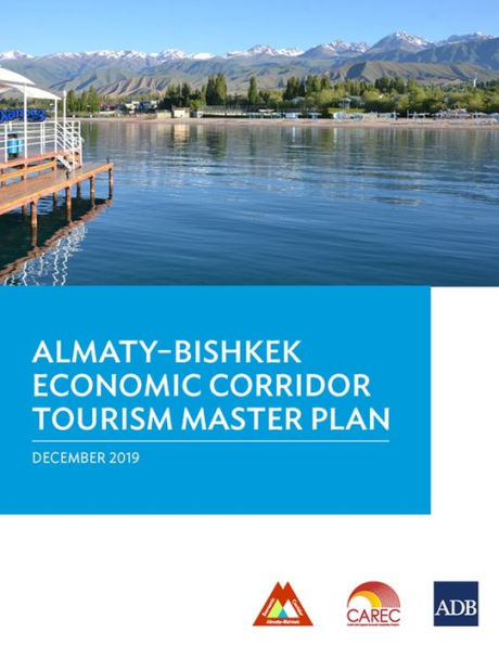 Almaty-Bishkek Economic Corridor Tourism Master Plan