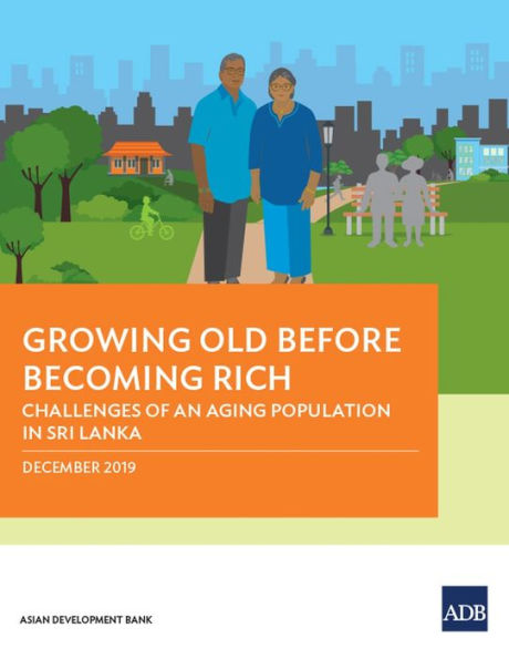 Growing Old Before Becoming Rich: Challenges of An Aging Population in Sri Lanka