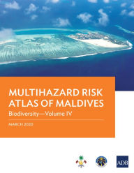 Title: Multihazard Risk Atlas of Maldives: Biodiversity-Volume IV, Author: Asian Development Bank