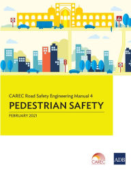 Title: CAREC Road Safety Engineering Manual 4: Pedestrian Safety, Author: Asian Development Bank