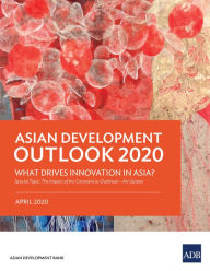 Title: Asian Development Outlook 2020: What Drives Innovation in Asia?, Author: Asian Development Bank