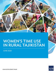 Title: Women's Time Use in Rural Tajikistan, Author: Asian Development Bank