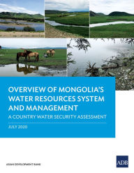 Title: Overview of Mongolia's Water Resources System and Management: A Country Water Security Assessment, Author: Asian Development Bank