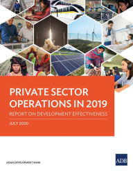 Title: Private Sector Operations in 2019: Report on Development Effectiveness, Author: Asian Development Bank