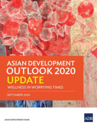 Title: Asian Development Outlook 2020 Update: Wellness in Worrying Times, Author: Asian Development Bank