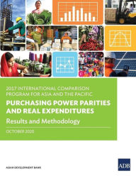 Title: 2017 International Comparison Program for Asia and the Pacific: Purchasing Power Parities and Real Expenditures - Results and Methodology, Author: Asian Development Bank