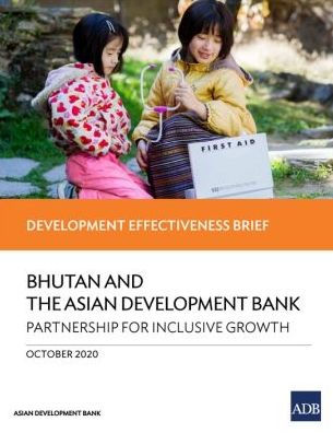 Bhutan and the Asian Development Bank - Partnership for Inclusive Growth: Effectiveness Brief