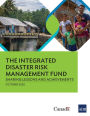 The Integrated Disaster Risk Management Fund: Sharing Lessons and Achievements