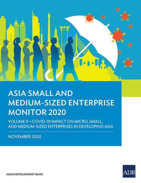Asia Small and Medium-Sized Enterprise Monitor 2020 - Volume II: COVID-19 Impact on Micro, Enterprises Developing