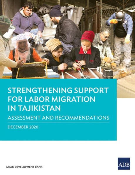 Strengthening Support for Labor Migration Tajikistan: Assessment and Recommendations