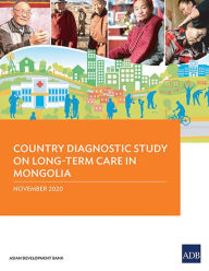 Title: Country Diagnostic Study on Long-Term Care in Mongolia, Author: Asian Development Bank