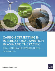 Title: Carbon Offsetting in International Aviation in Asia and the Pacific: Challenges and Opportunities, Author: Najibullah Habib