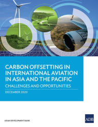 Title: Carbon Offsetting in International Aviation in Asia and the Pacific: Challenges and Opportunities, Author: Asian Development Bank