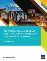 Title: An Actuarial Model for Costing Universal Health Coverage in Armenia, Author: Rouselle F. Lavado