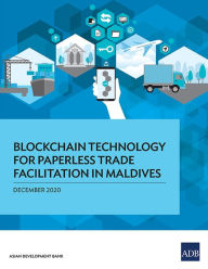 Title: Blockchain Technology for Paperless Trade Facilitation in Maldives, Author: Asian Development Bank