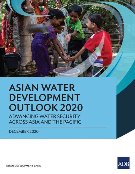 Asian Water Development Outlook 2020: Advancing Security across Asia and the Pacific