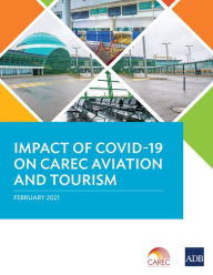 Title: Impact of COVID-19 on CAREC Aviation and Tourism, Author: Asian Development Bank
