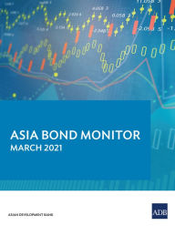 Title: Asia Bond Monitor March 2021, Author: Asian Development Bank
