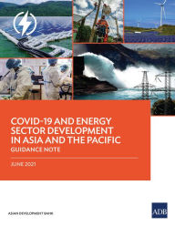 Title: COVID-19 and Energy Sector Development in Asia and the Pacific: Guidance Note, Author: Asian Development Bank