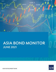 Title: Asia Bond Monitor - June 2021, Author: Asian Development Bank