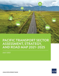 Title: Pacific Transport Sector Assessment, Strategy, and Road Map 2021-2025, Author: Asian Development Bank