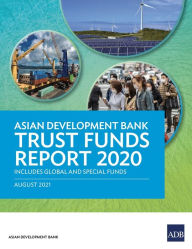 Title: Asian Development Bank Trust Funds Report 2020: Includes Global and Special Funds, Author: Asian Development Bank