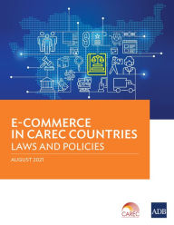 Title: E-Commerce in CAREC Countries: Laws and Policies, Author: Asian Development Bank